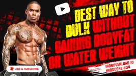 IronOverload.io-Hardcore-34---Best-way-to-bulk-without-gaining-bodyfat-or-water-weight (1).jpg IronOverload.io-Hardcore-34---Best-way-to-bulk-without-gaining-bodyfat-or-water-weight (1).jpg