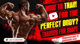 IronOverload.io-Hardcore-59-How-to-train-for-the-perfect-Body--Training-for-shape (1).jpg